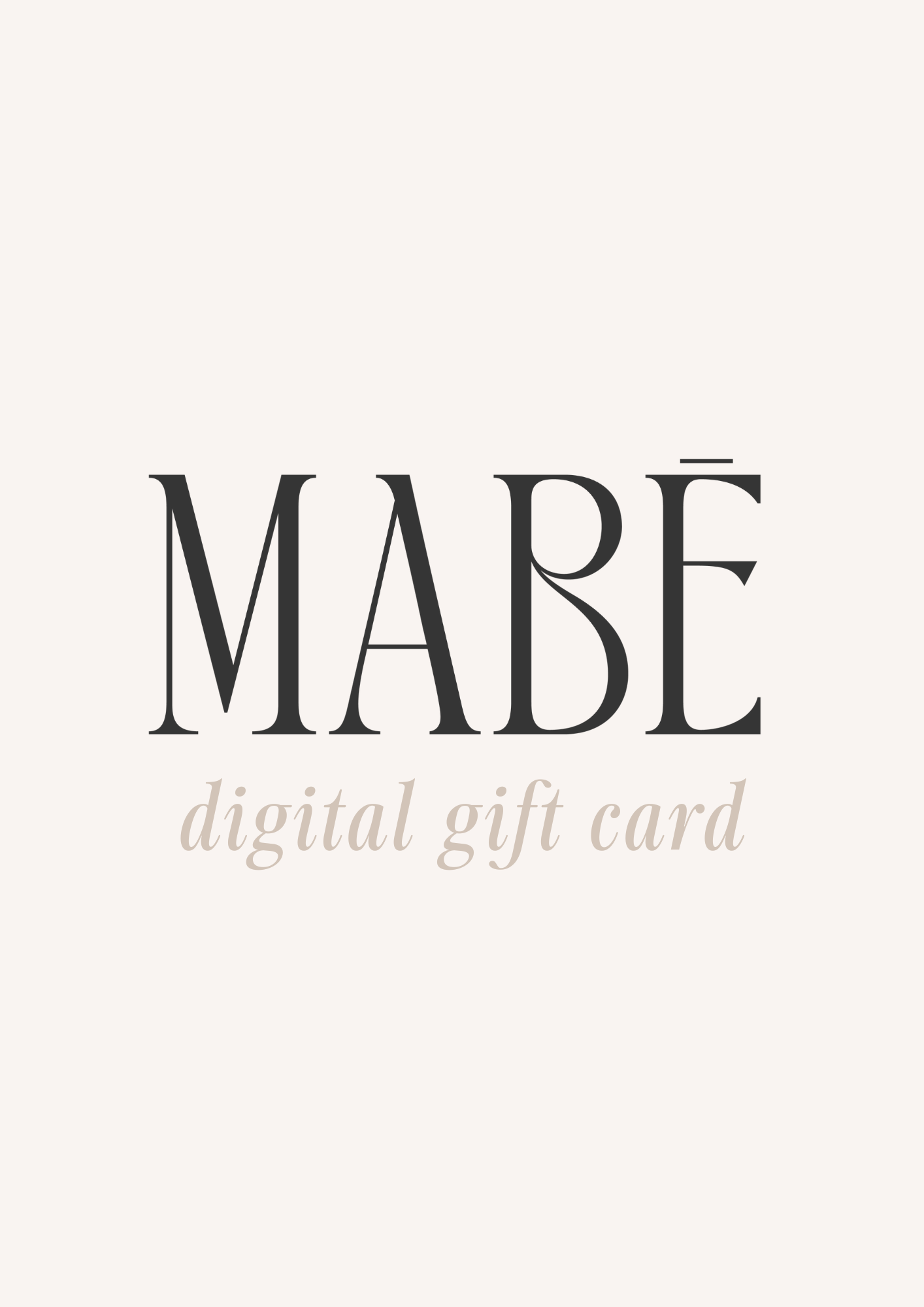 Solid cream background with the Mabē wordmark and "digital gift card" in italic serif font below it in a beige color.